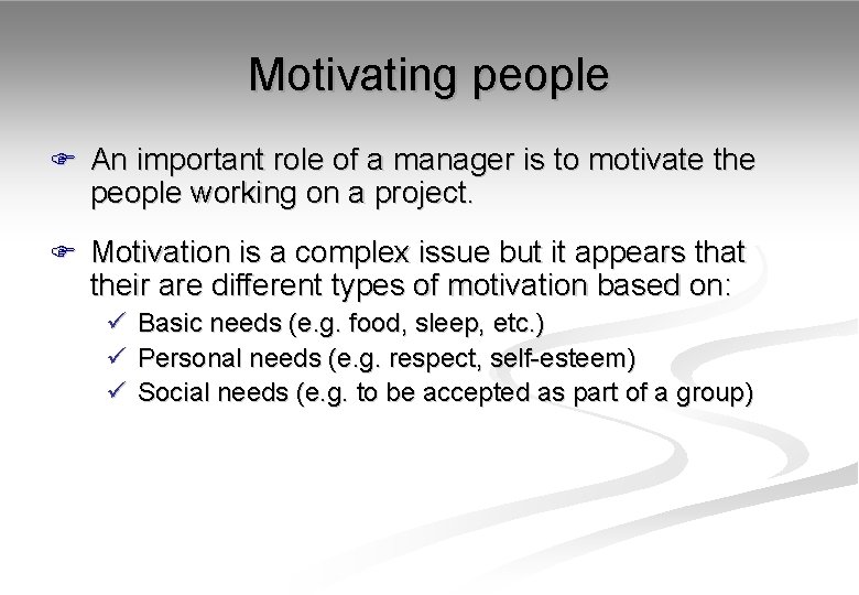 Motivating people F An important role of a manager is to motivate the people