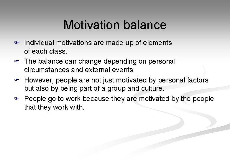 Motivation balance F Individual motivations are made up of elements F F F of