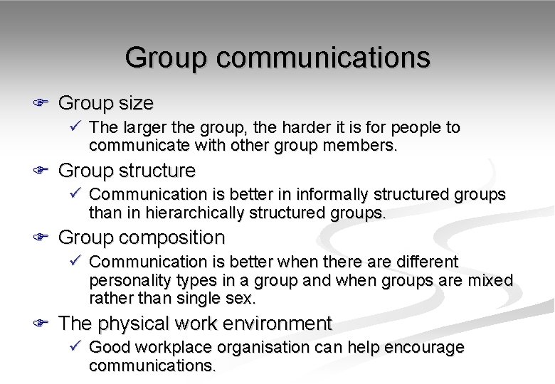 Group communications F Group size ü The larger the group, the harder it is
