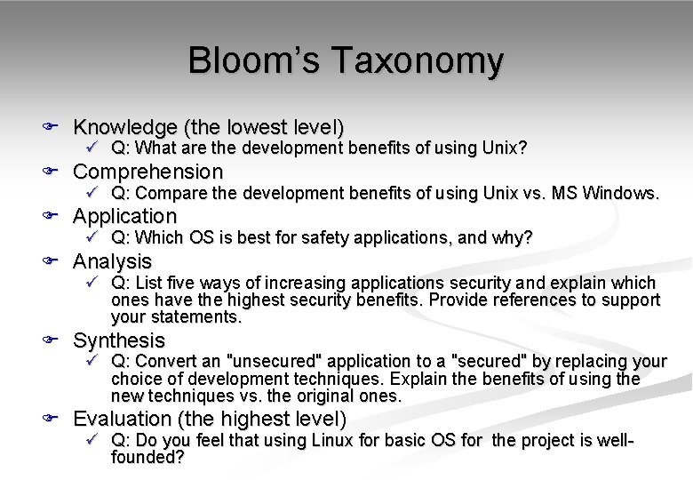 Bloom’s Taxonomy F Knowledge (the lowest level) ü Q: What are the development benefits