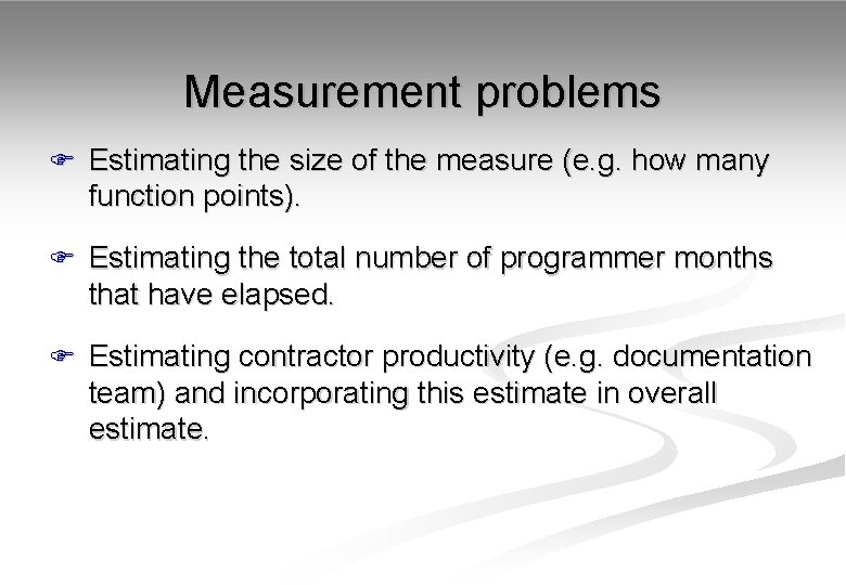 Measurement problems F Estimating the size of the measure (e. g. how many function