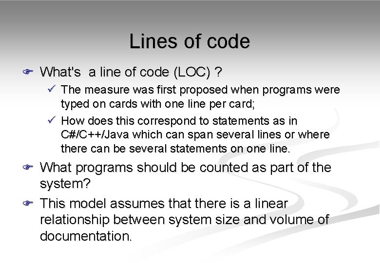 Lines of code F What's a line of code (LOC) ? ü The measure