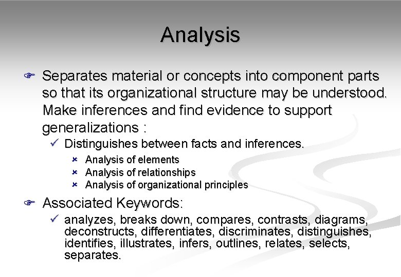 Analysis F Separates material or concepts into component parts so that its organizational structure