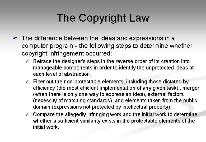 The Copyright Law F The difference between the ideas and expressions in a computer