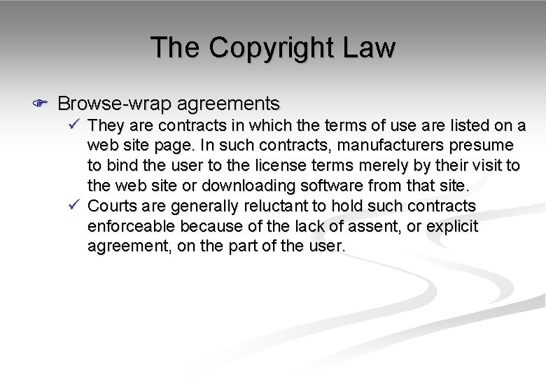 The Copyright Law F Browse-wrap agreements ü They are contracts in which the terms