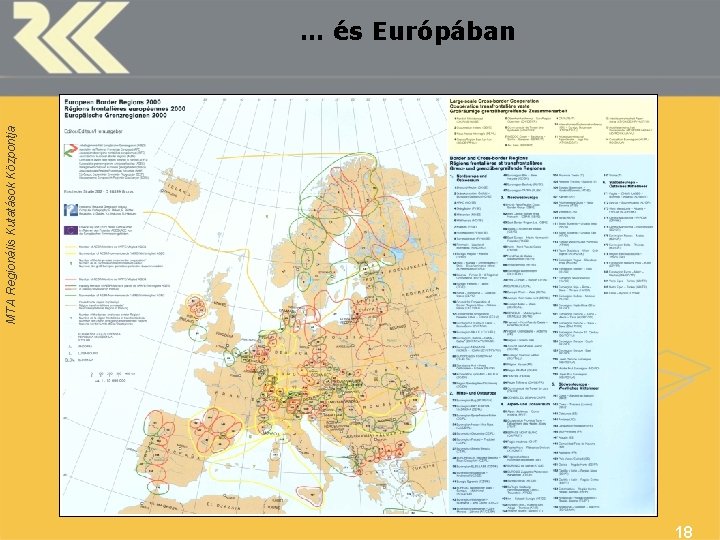 MTA Regionális Kutatások Központja … és Európában 18 