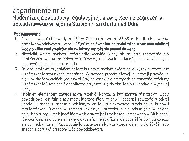 Zagadnienie nr 2 Modernizacja zabudowy regulacyjnej, a zwiększenie zagrożenia powodziowego w rejonie Słubic i