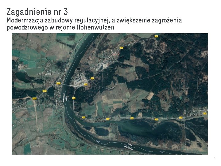 Zagadnienie nr 3 Modernizacja zabudowy regulacyjnej, a zwiększenie zagrożenia powodziowego w rejonie Hohenwutzen 15