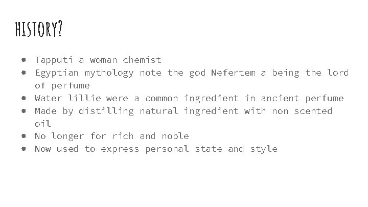 history? ● Tapputi a woman chemist ● Egyptian mythology note the god Nefertem a
