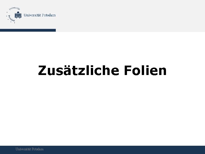 Zusätzliche Folien Universität Potsdam 