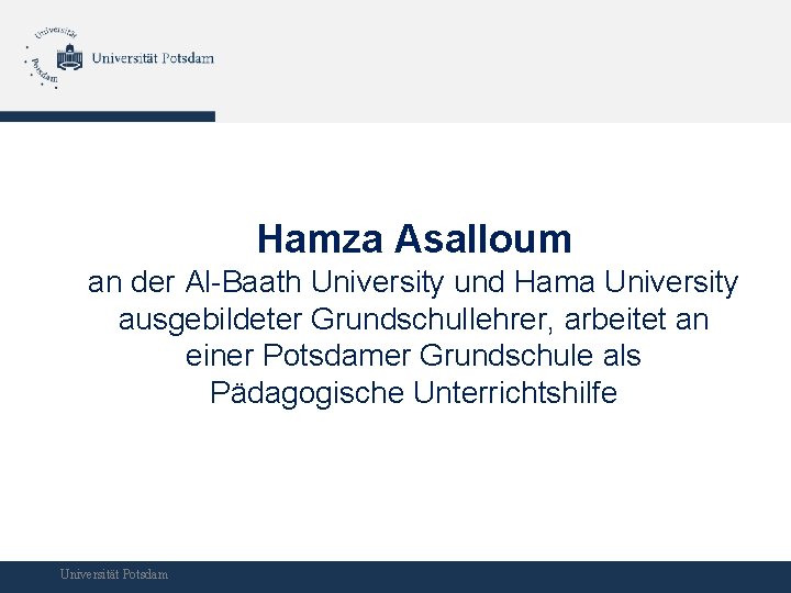 Hamza Asalloum an der Al-Baath University und Hama University ausgebildeter Grundschullehrer, arbeitet an einer