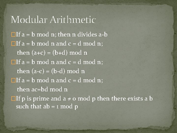 Modular Arithmetic �If a = b mod n; then n divides a-b �If a