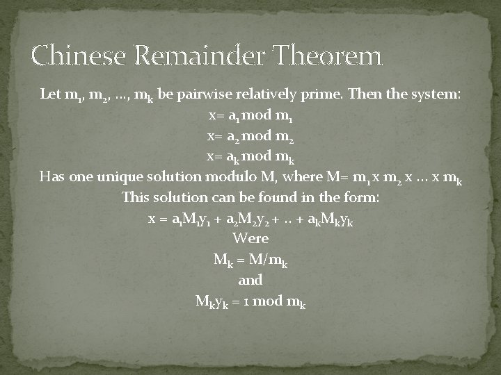 Chinese Remainder Theorem Let m 1, m 2, . . . , mk be