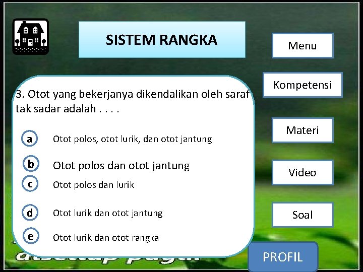 SISTEM RANGKA 3. Otot yang bekerjanya dikendalikan oleh saraf tak sadar adalah. . a