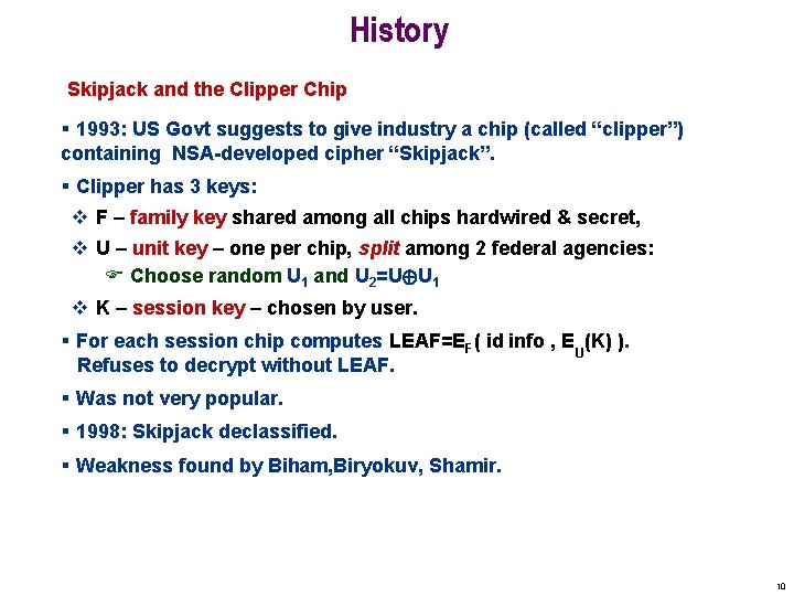 History Skipjack and the Clipper Chip § 1993: US Govt suggests to give industry