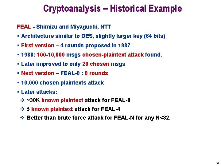 Cryptoanalysis – Historical Example FEAL - Shimizu and Miyaguchi, NTT § Architecture similar to