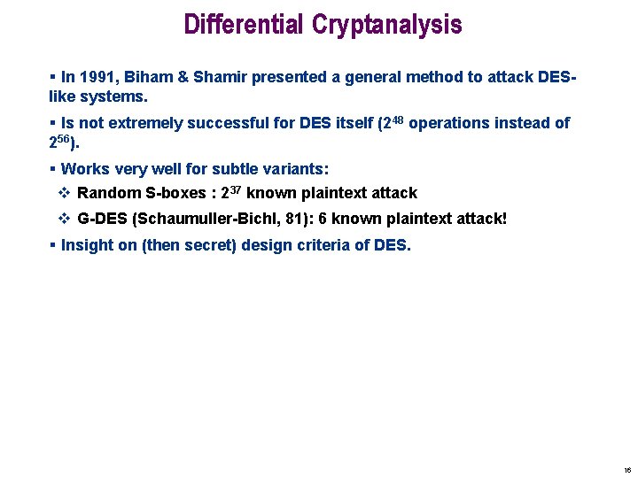 Differential Cryptanalysis § In 1991, Biham & Shamir presented a general method to attack