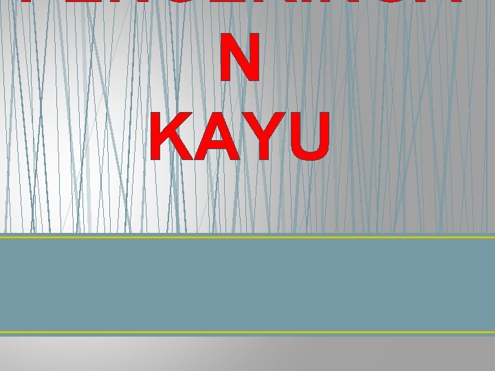 PENGERINGA N KAYU 