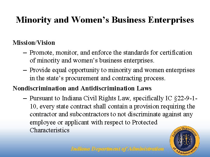 Minority and Women’s Business Enterprises Mission/Vision – Promote, monitor, and enforce the standards for