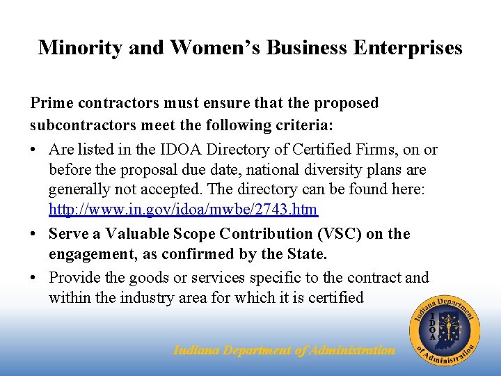 Minority and Women’s Business Enterprises Prime contractors must ensure that the proposed subcontractors meet