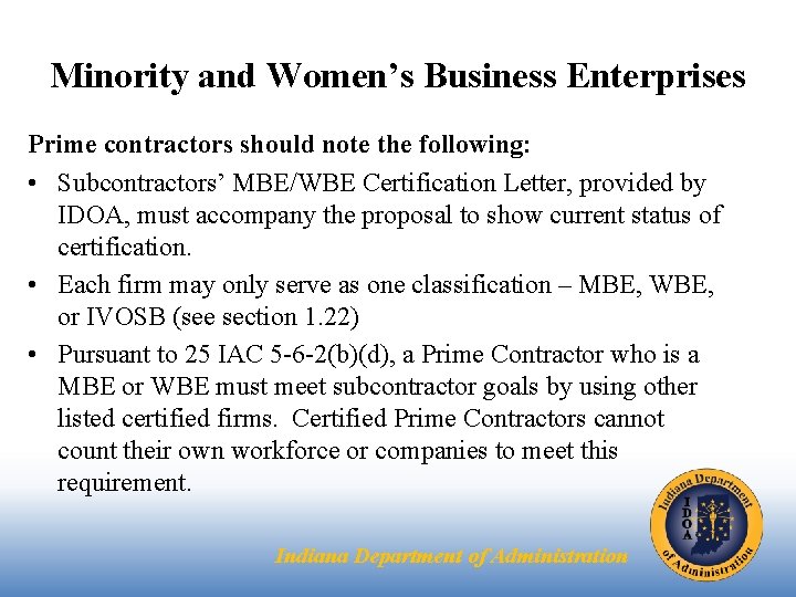 Minority and Women’s Business Enterprises Prime contractors should note the following: • Subcontractors’ MBE/WBE