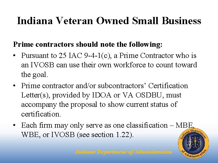 Indiana Veteran Owned Small Business Prime contractors should note the following: • Pursuant to