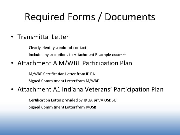 Required Forms / Documents • Transmittal Letter Clearly identify a point of contact Include