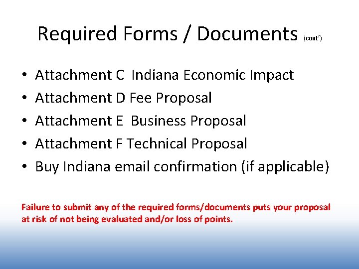 Required Forms / Documents • • • (cont’) Attachment C Indiana Economic Impact Attachment