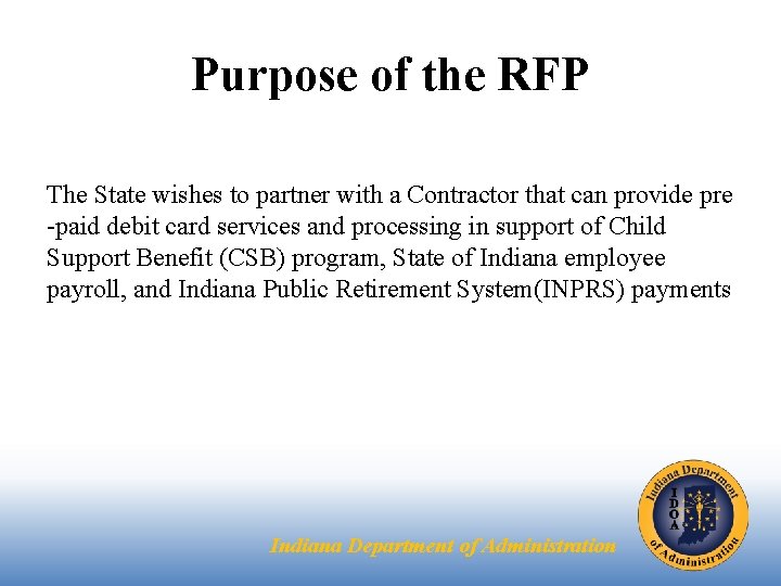 Purpose of the RFP The State wishes to partner with a Contractor that can