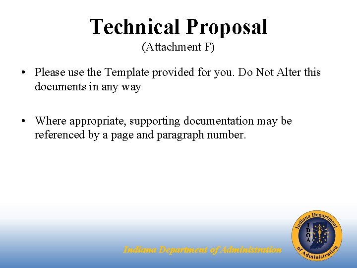 Technical Proposal (Attachment F) • Please use the Template provided for you. Do Not