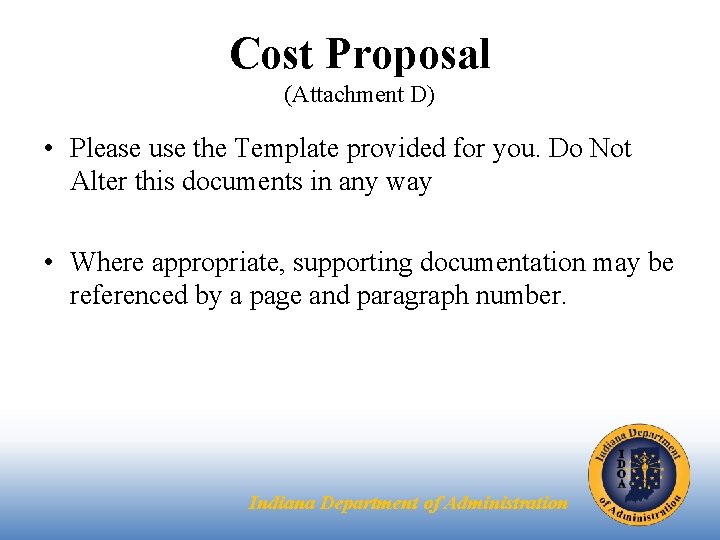 Cost Proposal (Attachment D) • Please use the Template provided for you. Do Not