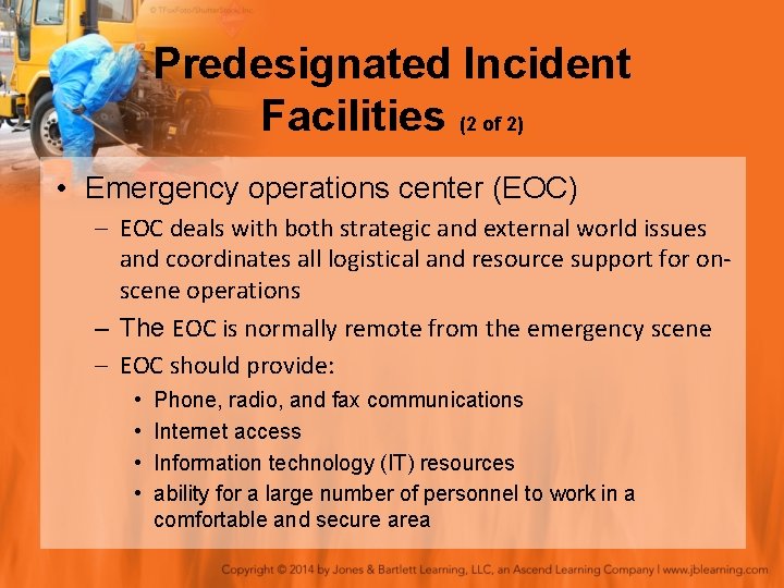 Predesignated Incident Facilities (2 of 2) • Emergency operations center (EOC) – EOC deals