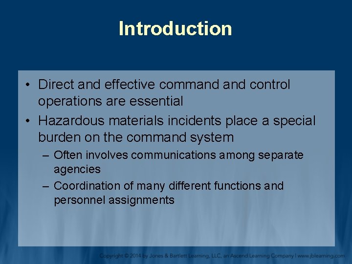 Introduction • Direct and effective command control operations are essential • Hazardous materials incidents