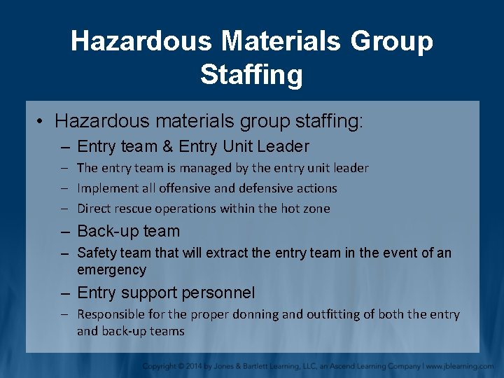 Hazardous Materials Group Staffing • Hazardous materials group staffing: – Entry team & Entry