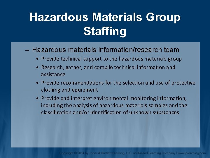 Hazardous Materials Group Staffing – Hazardous materials information/research team • Provide technical support to