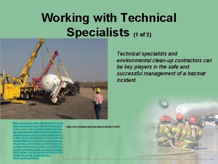 Working with Technical Specialists (1 of 2) Technical specialists and environmental clean-up contractors can