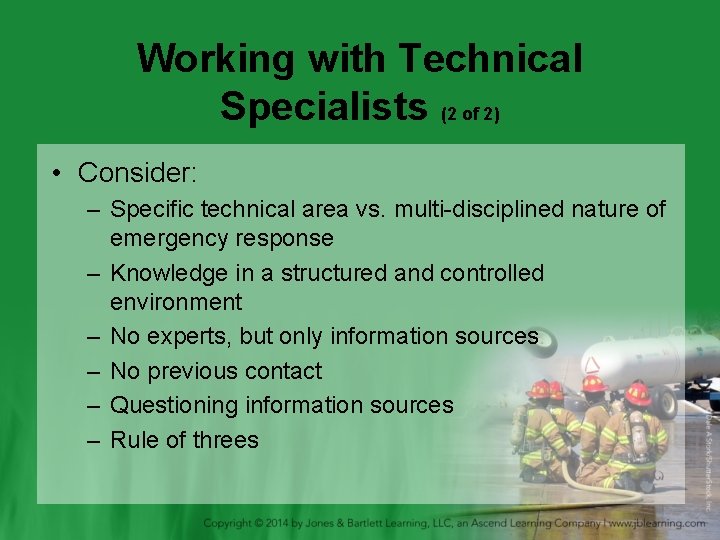 Working with Technical Specialists (2 of 2) • Consider: – Specific technical area vs.