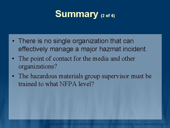 Summary (2 of 4) • There is no single organization that can effectively manage
