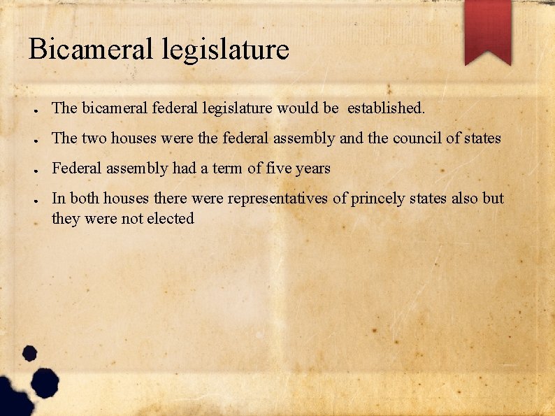 Bicameral legislature ● The bicameral federal legislature would be established. ● The two houses Bicameral legislature ● The bicameral federal legislature would be established. ● The two houses