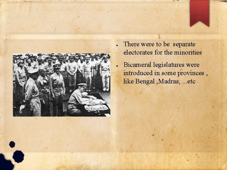 ● ● There were to be separate electorates for the minorities Bicameral legislatures were ● ● There were to be separate electorates for the minorities Bicameral legislatures were
