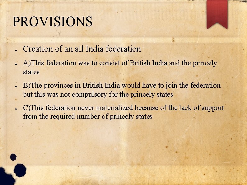 PROVISIONS ● ● Creation of an all India federation A)This federation was to consist PROVISIONS ● ● Creation of an all India federation A)This federation was to consist
