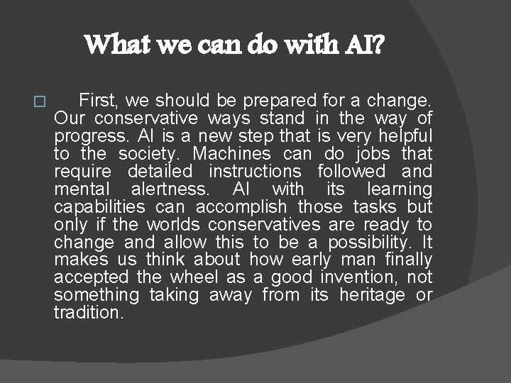 What we can do with AI? � First, we should be prepared for a