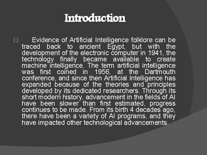 Introduction � Evidence of Artificial Intelligence folklore can be traced back to ancient Egypt,