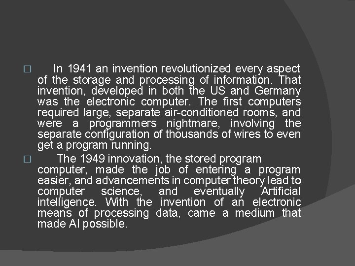 In 1941 an invention revolutionized every aspect of the storage and processing of information.