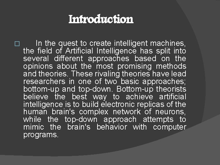 Introduction � In the quest to create intelligent machines, the field of Artificial Intelligence