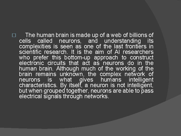� The human brain is made up of a web of billions of cells