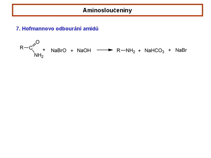 Aminosloučeniny 7. Hofmannovo odbourání amidů 