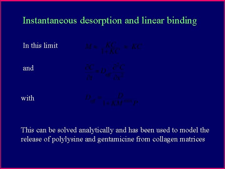 Instantaneous desorption and linear binding In this limit and with This can be solved