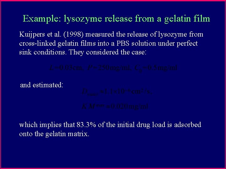 Example: lysozyme release from a gelatin film Kuijpers et al. (1998) measured the release