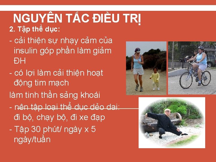 NGUYÊN TẮC ĐIỀU TRỊ 2. Tập thể dục: - cải thiện sự nhạy cảm